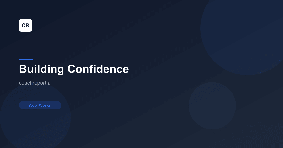 Building Confidence in Young Footballers: A Coach's Guide